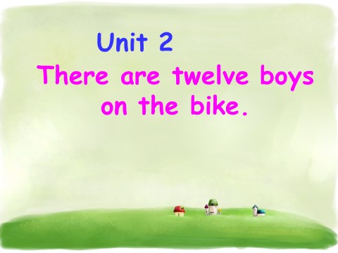 四年级上册英语（外研三起点）Unit 2 There are twelve boys on the bike 课件 2第1页