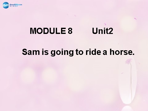 四年级上册英语（外研三起点）Module 8 Unit 2 Sam is going to ride horse课件2 外研版（三起）第1页