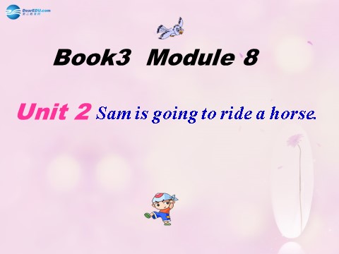 四年级上册英语（外研三起点）Module 8 Unit 2 Sam is going to ride horse课件1 外研版（三起）第1页