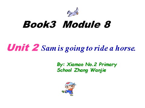 四年级上册英语（外研三起点）Module 8《Unit 2 Sam is going to ride horse》ppt课件1第1页