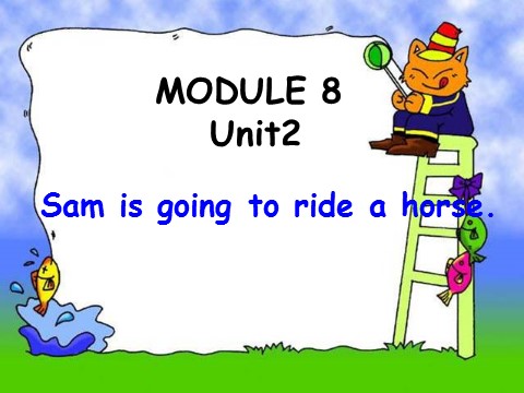 四年级上册英语（外研三起点）Unit 2 Sam is going to ride a horse 课件 2第1页