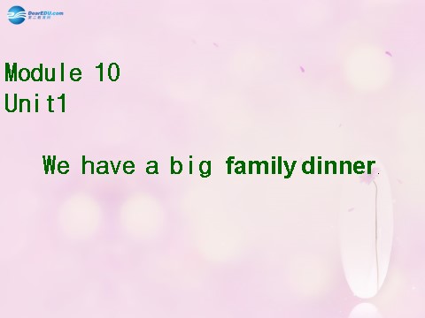 四年级上册英语（外研三起点）Module 10 Unit 1 We have a big family dinner课件2 外研版（三起）第2页