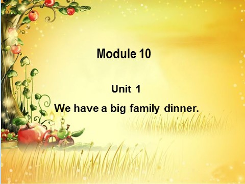 四年级上册英语（外研三起点）M10U1We have a big family dinner课件4第1页