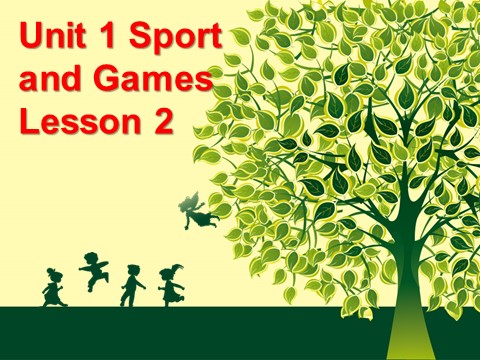 四年级上册英语（SL版）Unit 1 Sport and Games Lesson 2 课件2第1页