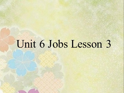 四年级上册英语（SL版）Unit 6 Jobs Lesson 3 课件3第1页