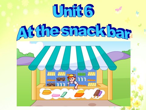 四年级上册英语（译林版）Unit 6 At the snack bar 课件3第1页