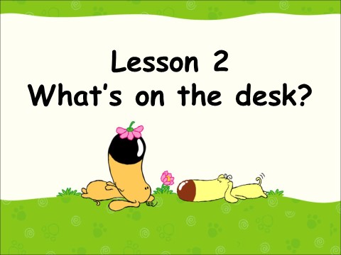 四年级上册英语（科普版）Lesson 2 What's on the desk第1页