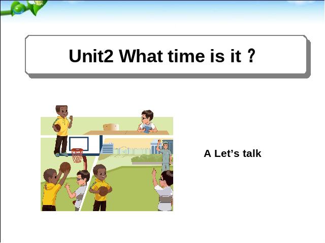 四年级下册英语(PEP版)新版pep Unit2 What time is it A let's talk 第1页