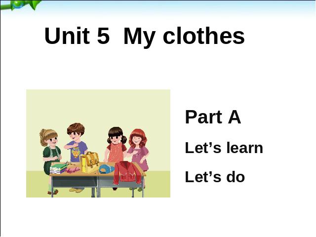 四年级下册英语(PEP版)教学原创《Unit5 My clothes A let's learn》第1页