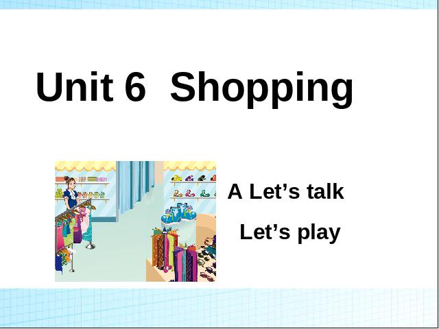 四年级下册英语(PEP版)pep英语原创《Unit6 Shopping A let's talk》第1页