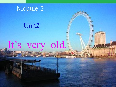 四年级下册英语（外研版三起点）Module2 Unit2 It's very oldppt课件(四下外研版英语)第1页