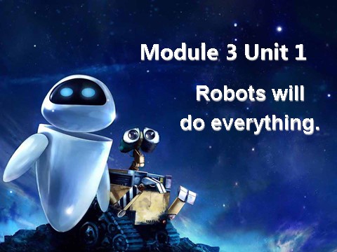四年级下册英语（外研版三起点）Module3 Unit1 Robots will do everything课件第1页