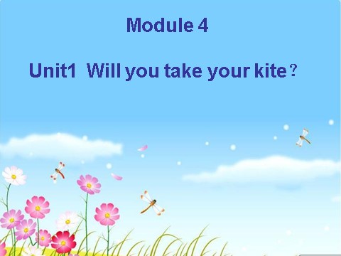 四年级下册英语（外研版三起点）外研版Module4 Unit1 Will you take your kiteppt课件第1页
