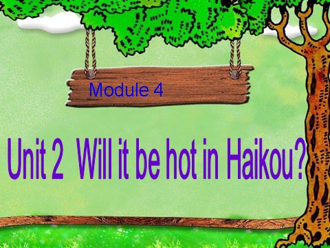 四年级下册英语（外研版三起点）精品Module4 Unit2 Will it be hot in Haikouppt课件第9页