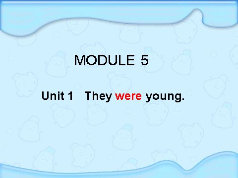 四年级下册英语（外研版三起点）外研版英语Module5 Unit2 They were youngppt课件第1页