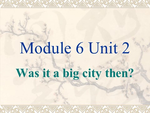 四年级下册英语（外研版三起点）公开课Module6 Unit2 Was it a big city thenppt课件第4页