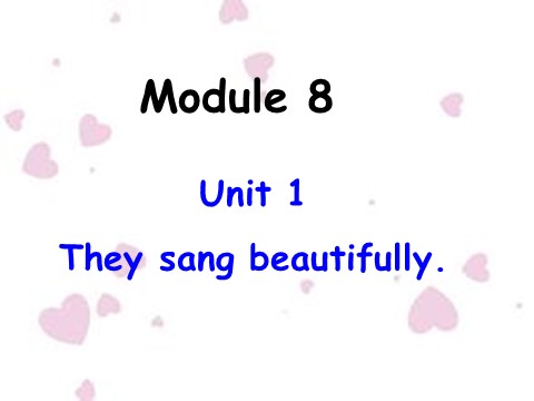 四年级下册英语（外研版三起点）外研版Unit1 They sang beautifullyppt课件第1页