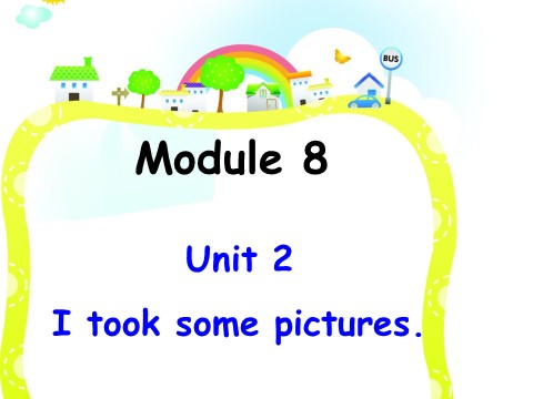 四年级下册英语（外研版三起点）教学原创Module8 Unit2 I took some picturesppt课件第5页