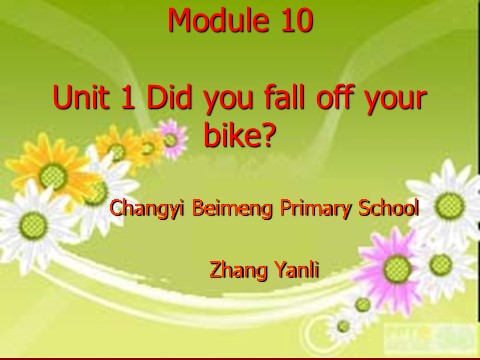 四年级下册英语（外研版三起点）原创Module10 Unit1 Did you fall off your bikeppt课件第1页