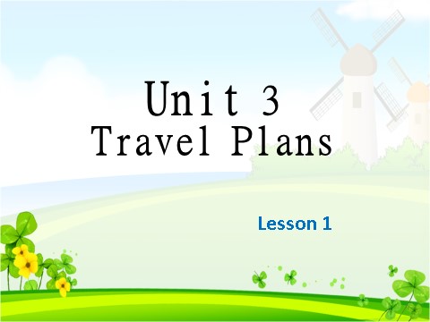 四年级下册英语(SL版)Unit 3 Travel Plans Lesson 2 课件3第1页