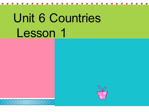 四年级下册英语(SL版)Unit 6 Countries Lesson 1 课件 1第1页
