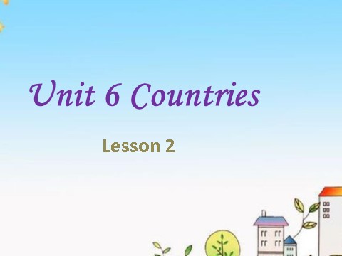 四年级下册英语(SL版)Unit 6 Countries Lesson 2 课件3第1页