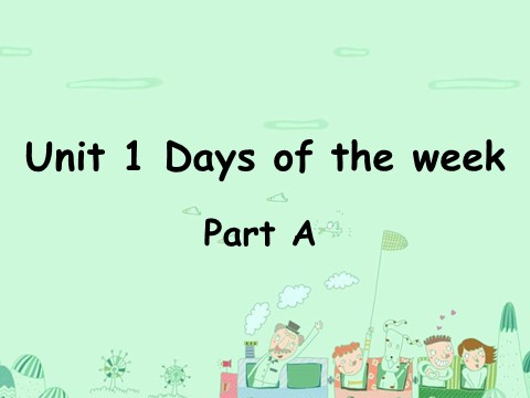 四年级下册英语（闽教版）Unit 1 Days of the Week Part A 课件3第1页