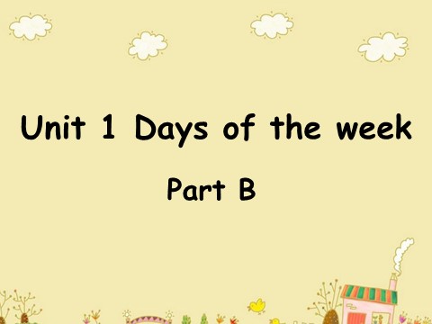 四年级下册英语（闽教版）Unit 1 Days of the Week Part B 课件3第1页