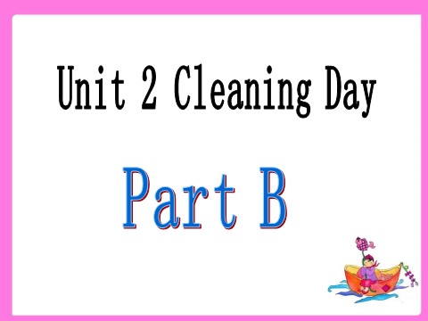 四年级下册英语（闽教版）Unit 2 Cleaning Day Part B 课件1第2页