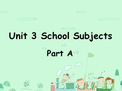 四年级下册英语（闽教版）Unit 3 School Subjects Part A 课件3第1页