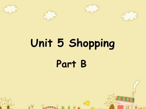 四年级下册英语（闽教版）Unit 5 Shopping Part B 课件3第1页