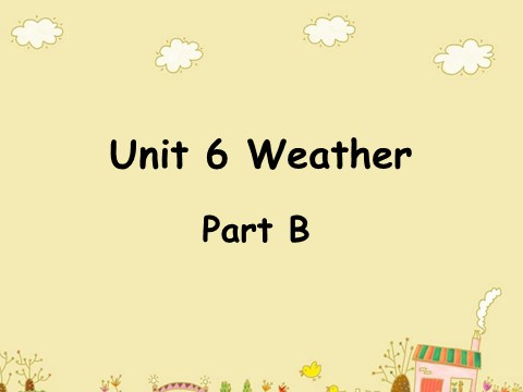 四年级下册英语（闽教版）Unit 6 Weather Part B 课件3第1页