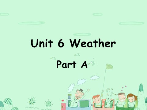 四年级下册英语（闽教版）Unit 6 Weather Part A 课件3第1页