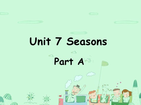 四年级下册英语（闽教版）Unit 7 Seasons Part A 课件3第1页