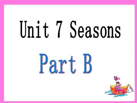 四年级下册英语（闽教版）Unit 7 Seasons Part B 课件1第2页