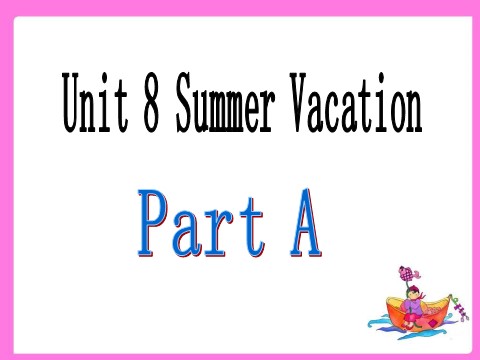 四年级下册英语（闽教版）Unit 8 Summer Vacation Part A 课件1第2页