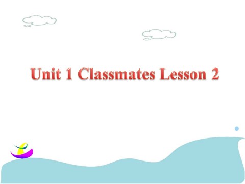 五年级上册英语（SL版）Unit 1 Classmates Lesson 2 课件 1第1页