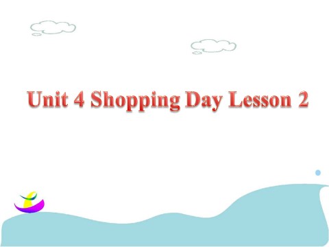 五年级上册英语（SL版）Unit 4 Shopping Day Lesson 2 课件 1第1页