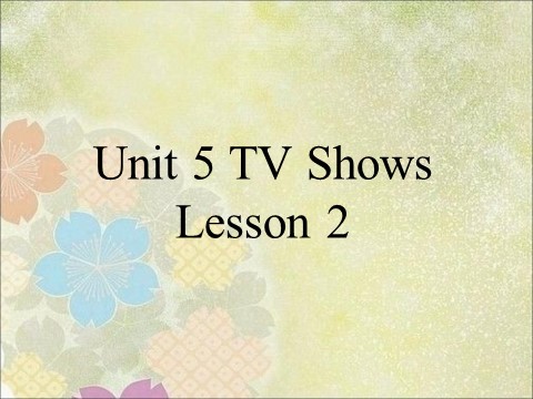 五年级上册英语（SL版）Unit 5 TV Shows Lesson 2 课件 3第1页