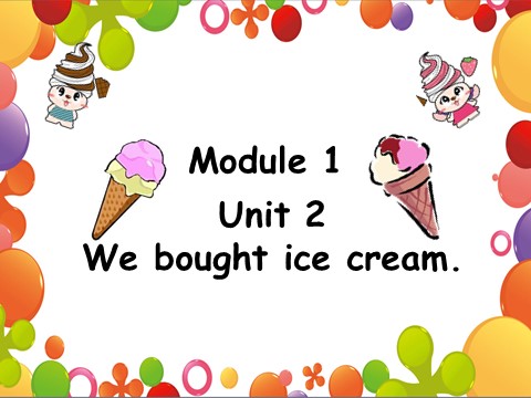 五年级上册英语（外研三起点）Module 1 Unit 2 We bought ice crea第1页