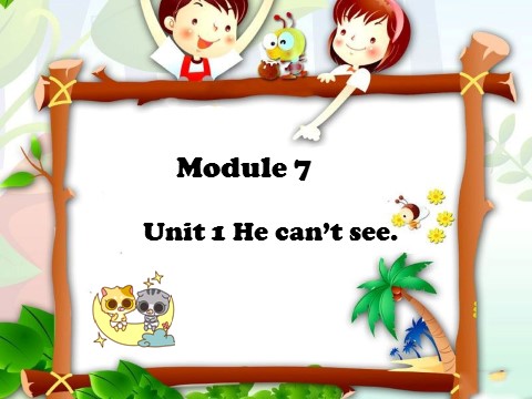 五年级上册英语（外研三起点）Module 7 Unit 1 He can't see第1页