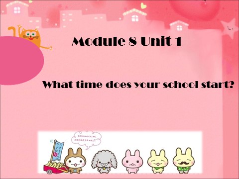 五年级上册英语（外研三起点）Module 8 Unit 1 What time does your school start第1页