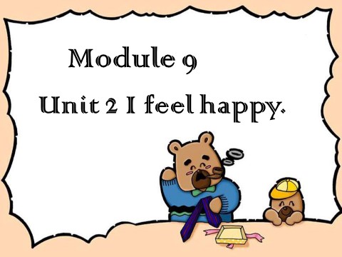 五年级上册英语（外研三起点）Module 9 Unit 2 I feel happy第1页