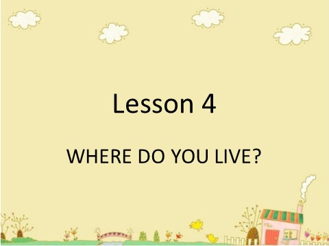 五年级上册英语（科普版）Lesson 4 WHERE DO YOU LIVE 课件1第1页