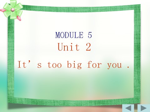 五年级下册英语（外研版三起点）优质课Module5 Unit2 It's too big for youppt课件第7页