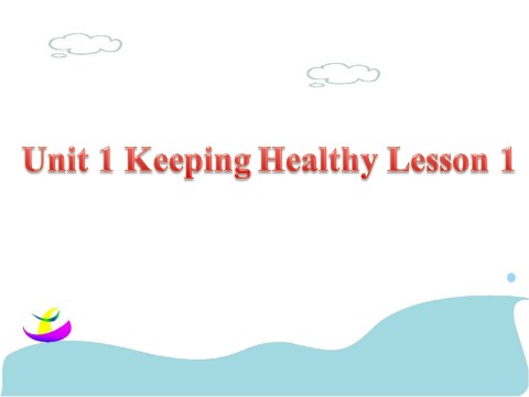 五年级下册英语(SL版)Unit 1 Keeping Healthy Lesson 1 课件 3第1页