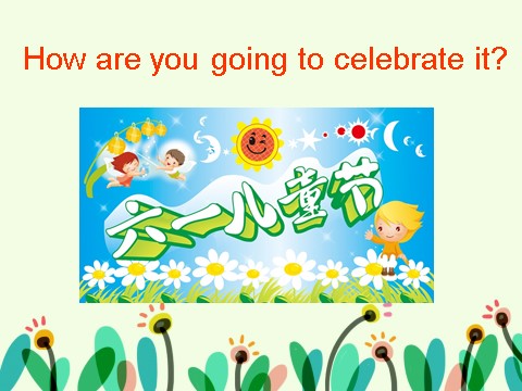 五年级下册英语(SL版)Unit 2 Special Days Lesson 2—How are you going to celebrate it 庆祝节日活动第7页