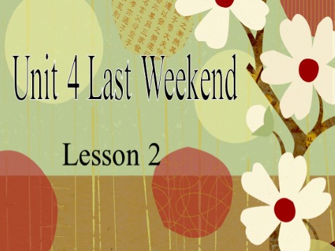 五年级下册英语(SL版)Unit 4 Last Weekend Lesson 2 课件 1第1页