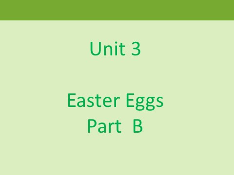 五年级下册英语（闽教版）Unit 3 Easter Eggs Part B 课件2第1页