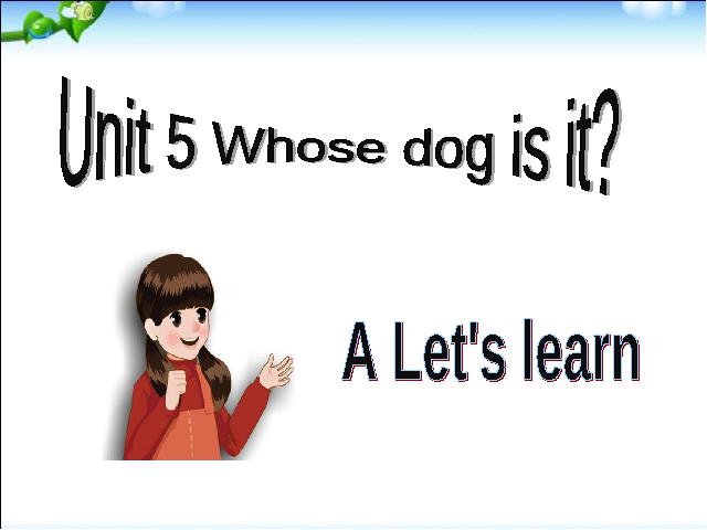 五年级下册英语(PEP版)pep Unit5 Whose dog is it A let's learn 第1页